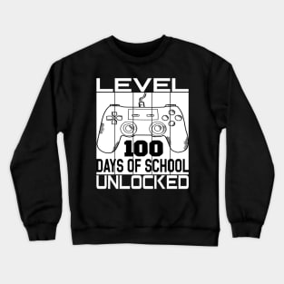 Level 100 completed 100 days of school unlocked Crewneck Sweatshirt